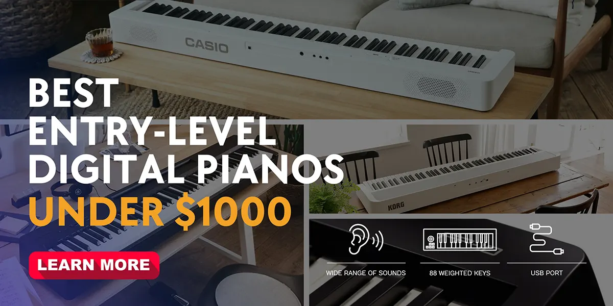 Best Entry-Level Digital Pianos Under $1000